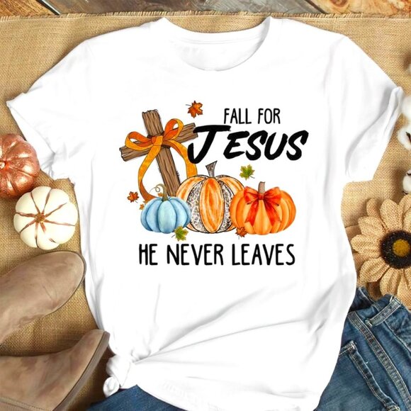 Tops - Fall For Jesus He Never Leaves Shirt